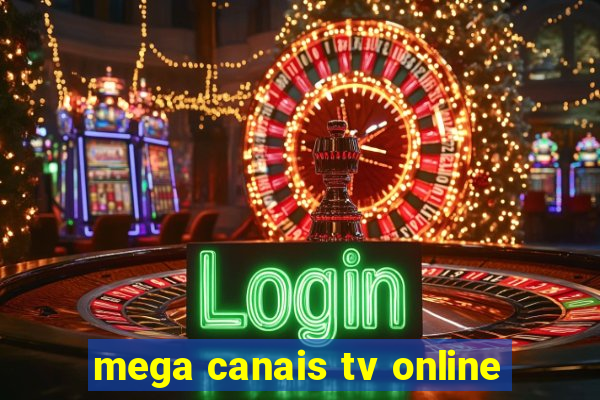 mega canais tv online